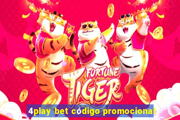 4play bet código promocional